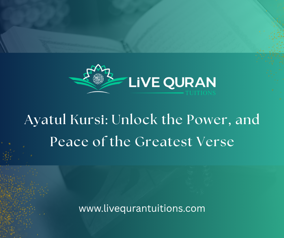 Ayatul Kursi: Power, Protection &amp; Peace | Learn Online with Live Quran ...