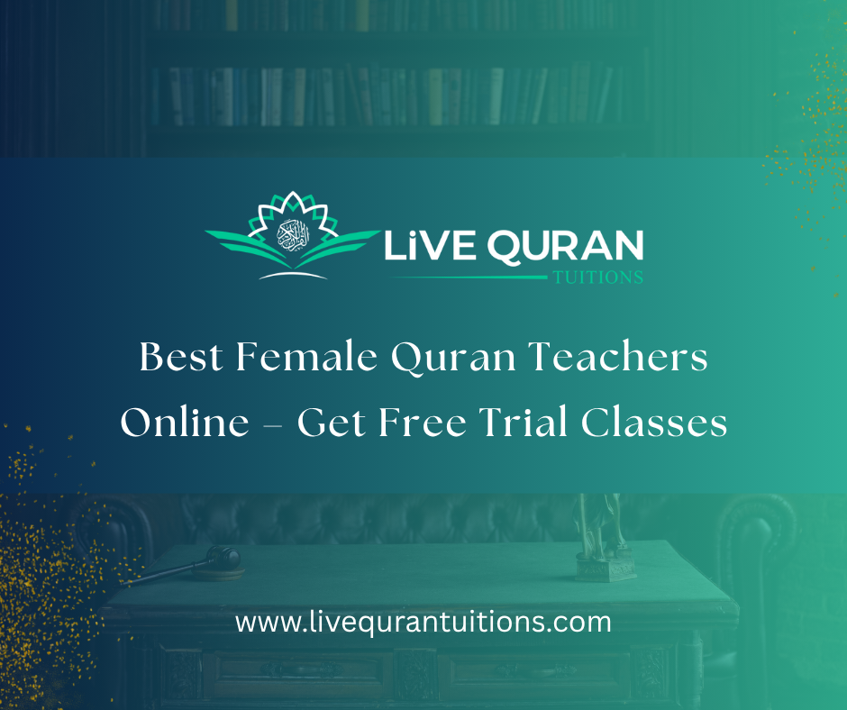 Best Female Quran Teachers Online – Get Free Trial Classes