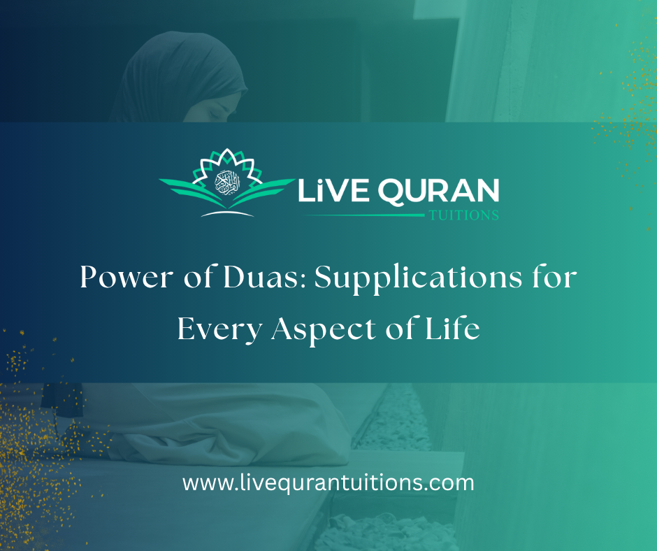 The Power of Duas in the Quran: Supplications for Every Aspect of Life