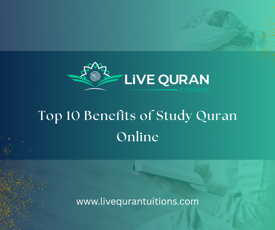Top 10 Benefits of Study Quran Online