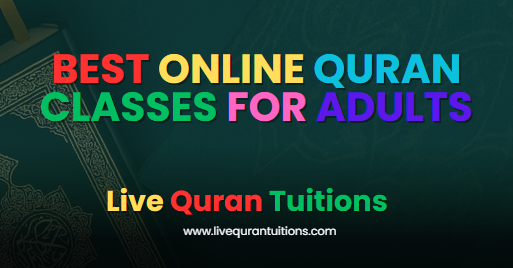 Best Online Quran Classes for Adults| Livequrantuitions