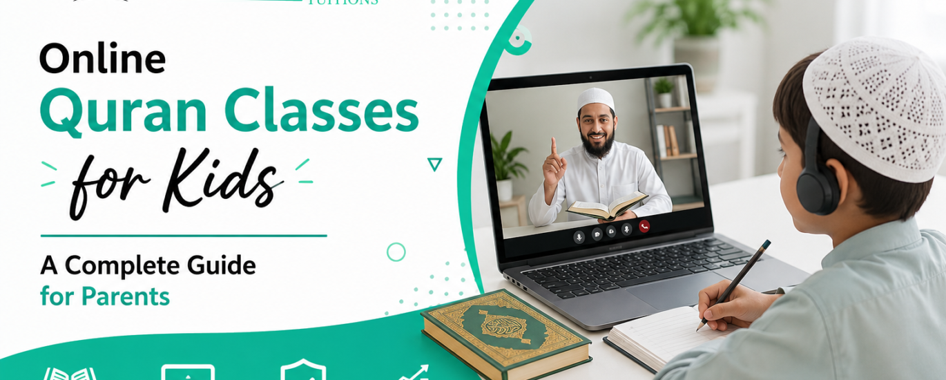 Online Quran Classes for Kids - A Complete Guide for Parents