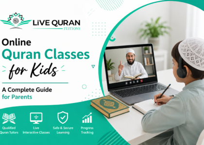 Online Quran Classes for Kids - A Complete Guide for Parents